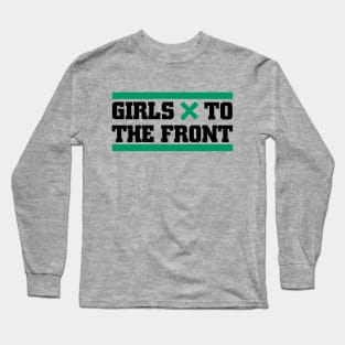 Girls to the Front Long Sleeve T-Shirt